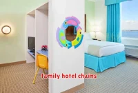 family hotel chains family hotel chains